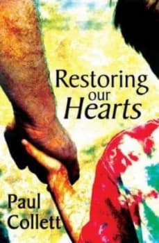 Restoring Our Hearts by Paul Collett Paperback