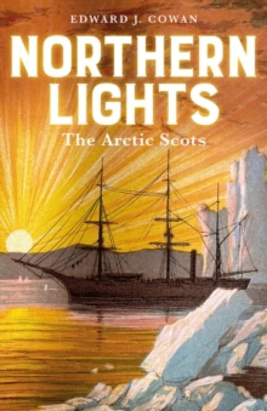 Northern Lights : The Arctic Scots Hardback