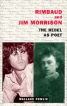 Rimbaud and Jim Morrison by Wallace Fowlie Book
