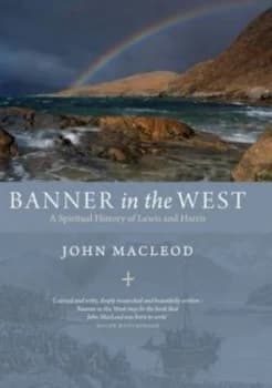 Banner in the West by John Macleod Hardback