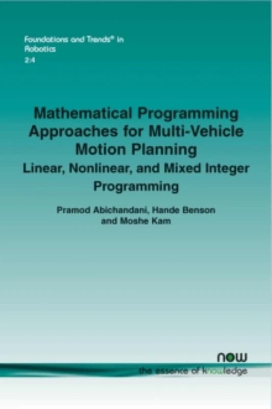 Mathematical Programming Approaches for Multi-Vehicle Motion Planning : Linear, Nonlinear, and Mixed Integer Programming Paperback / softback