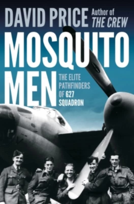 Mosquito Men : The Elite Pathfinders of 627 Squadron Paperback / softback