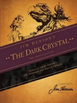 Jim Hensons the Dark Crystal by Jim Henson Hardback