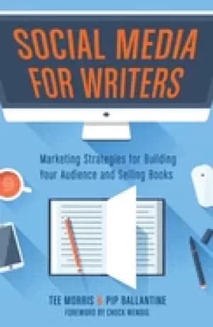 social media for writers marketing strategies for building your audience an