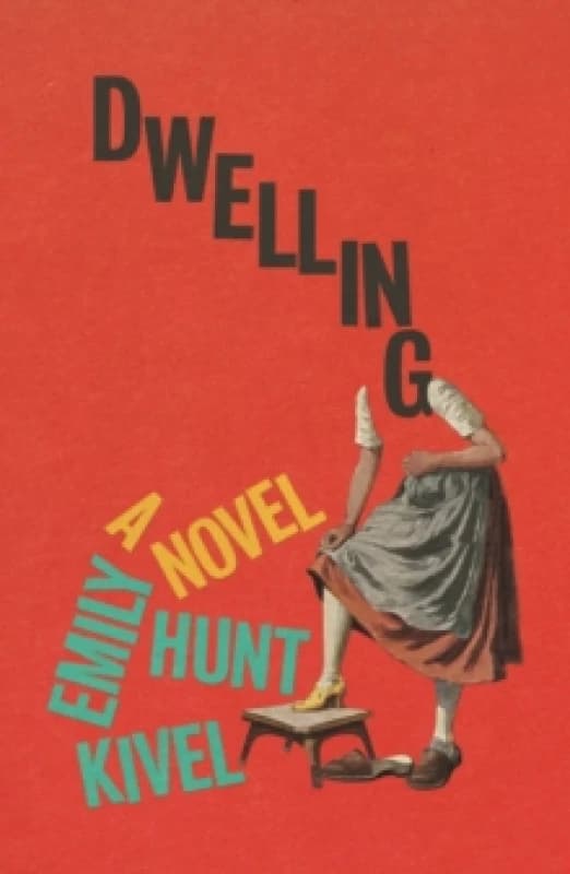 Dwelling. Hardback. By Emily Hunt Kivel Books