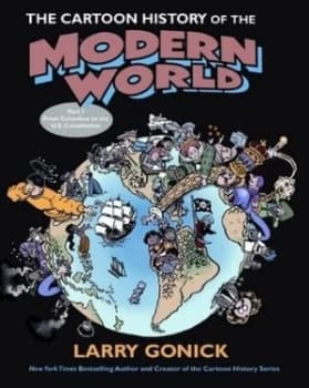 The Cartoon History of the Modern World by Larry Gonick Paperback