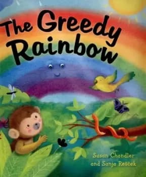 The greedy rainbow by Susan Chandler