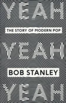 Yeah Yeah Yeah by Bob Stanley Paperback