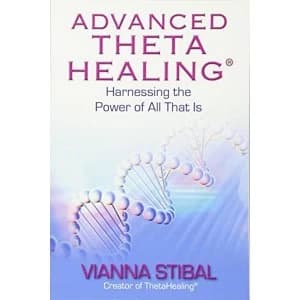 Advanced Thetahealing: Harnessing the Power of All That is by Vianna Stibal (Paperback, 2011)