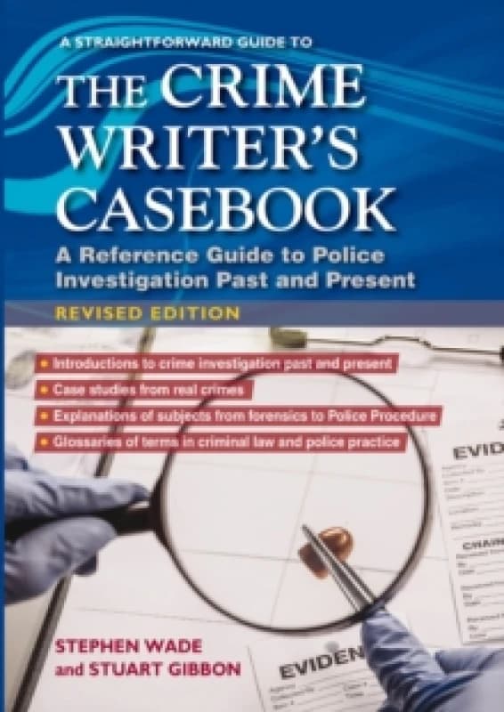 A Straightforward Guide To The Crime Writers Casebook : A reference guide to police investigations past and present Revised Edition Paperback / softba