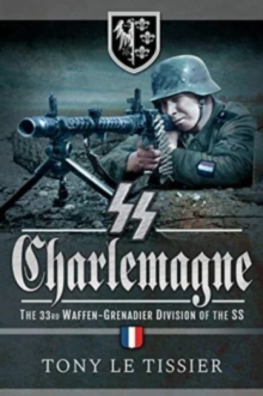 SS Charlemagne : The 33rd Waffen-Grenadier Division of the SS Paperback / softback