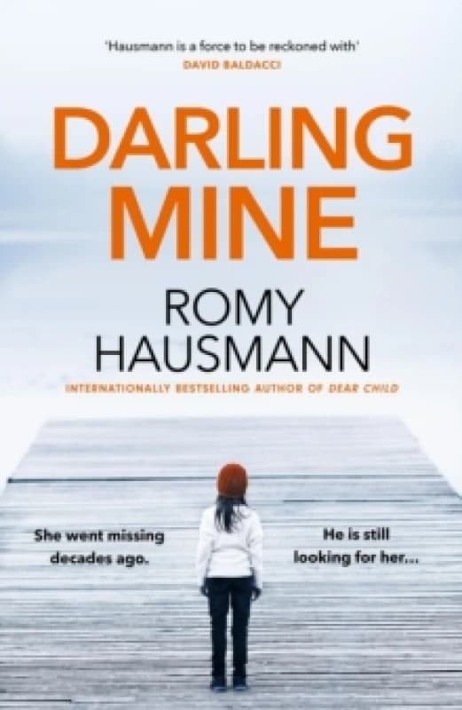 Darling Mine : an addictive, unputdownable thriller from the author of DEAR CHILD Hardback