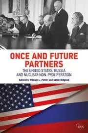 Once and Future Partners The US Russia and Nuclear Non-proliferation