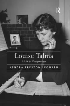 Louise TalmaA Life in Composition