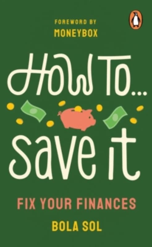 How To Save It : Fix Your Finances Paperback / softback