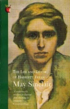 The Life and Death of Harriett Frean by May Sinclair Paperback