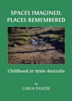 Spaces Imagined Places Remembered by Carla Pascoe Hardback