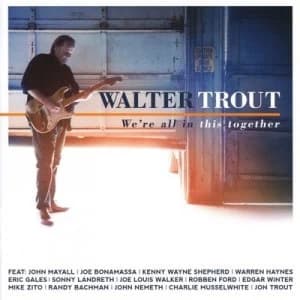 Were All in This Together by Walter Trout CD Album