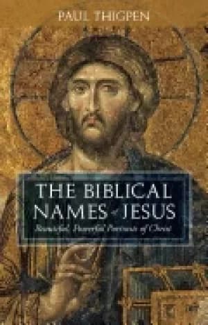 biblical names of jesus beautiful powerful portraits of christ
