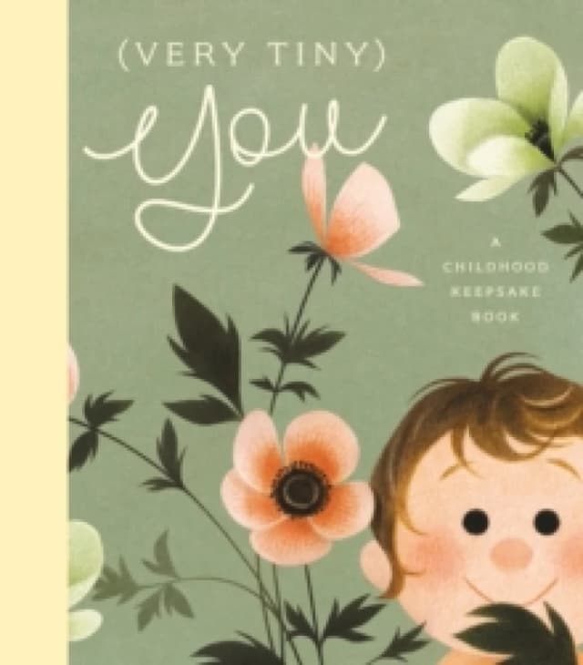 (Very Tiny) You : A Childhood Keepsake Book Hardback