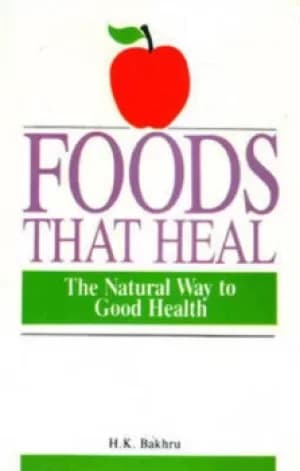 Foods That Heal by Dr. H.K Bakhru