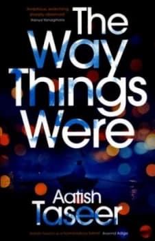The Way Things Were by Aatish Taseer Book