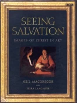 Seeing Salvation by Neil Macgregor and Erika Langmuir Hardback