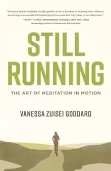 Still Running : The Art of Meditation in Motion