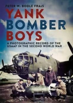 Yank Bomber Boys in Norfolk by Peter Bodle Hardback