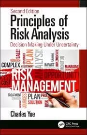 Principles of Risk Analysis Decision Making Under Uncertainty