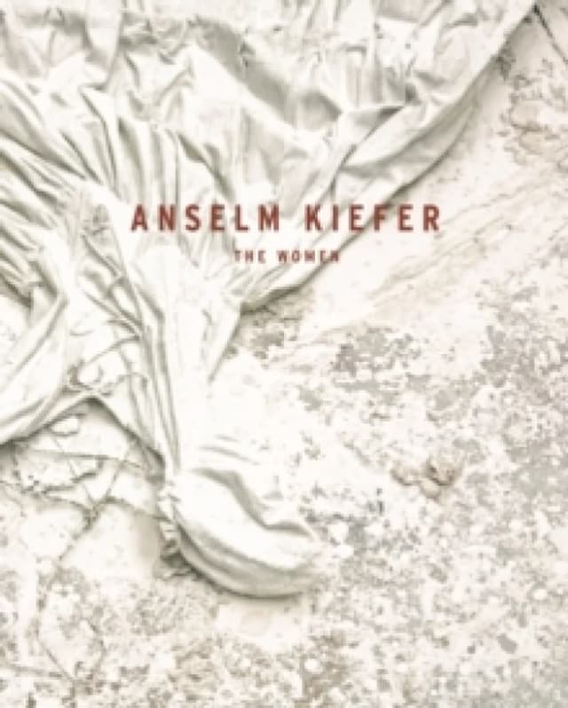Anselm Kiefer : The Women Hardback