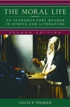The Moral Life by Louis P Pojman Paperback