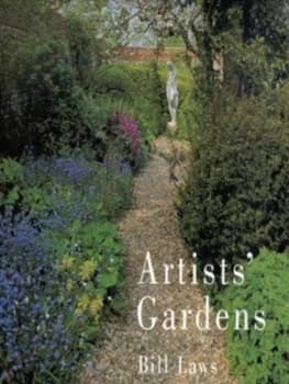 Artists Gardens by Bill Laws Hardback