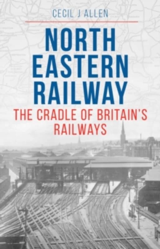 The North Eastern Railway Paperback / softback