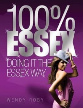100 percent Essex by Wendy Roby Paperback