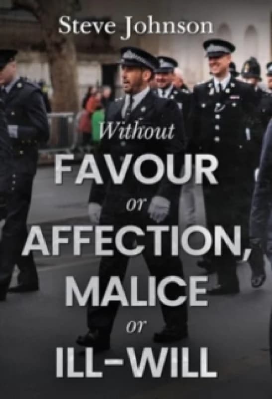 Without Favour or Affection, Malice or Ill-Will Paperback / softback