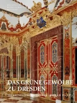 Das Grne Gewlbe zu Dresden by Staatliche Kunstsammlungen Dresden