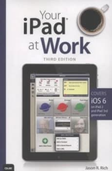 Your Ipad at Work by Jason R. Rich Book