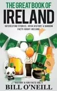 great book of ireland interesting stories irish history and random facts ab