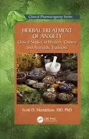 Herbal Treatment of Anxiety Clinical Studies in Western Chinese and Ayurvedic Traditions