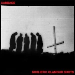 Nihilistic Glamour Shots by Cabbage CD Album