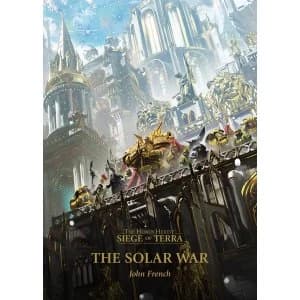 The Horus Heresy: Siege of Terra The Solar War (Volume 1) Paperback - 28 Nov 2019
