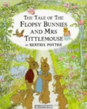 The Tale of the Flopsy Bunnies and Mrs Tittlemouse by Beatrix Potter Book