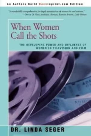 When Women Call the Shots by Linda S Seger