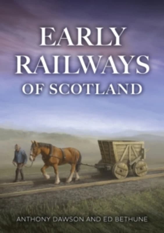Early Railways of Scotland Paperback / softback