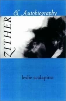Zither and Autobiography by Leslie Scalapino Paperback