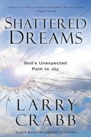 Shattered dreams by Larry Crabb
