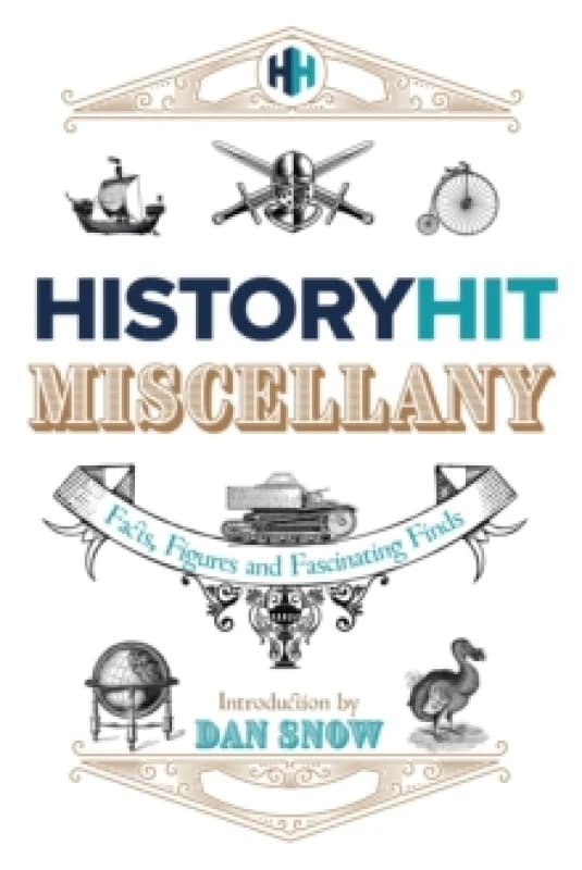 history hit miscellany of facts figures and fascinating finds introduced by 9781399726009