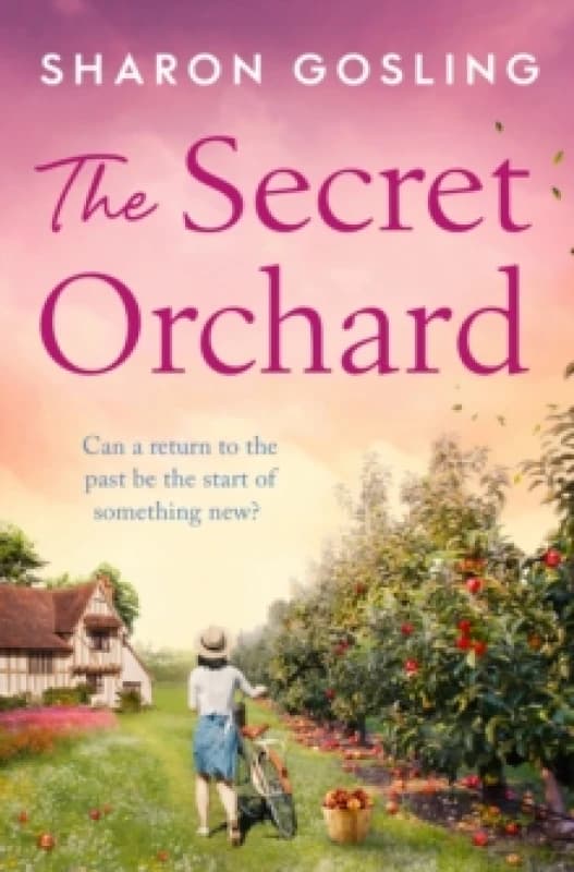 The Secret Orchard : Warm, uplifting and romantic - the perfect autumn read from the Internationally Bestselling author of The Lighthouse Bookshop Pap