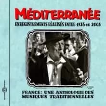 Mediterrane: Enregistrements Realises Entre 1935 Et 2003